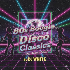 80s Boogie Disco Classics
