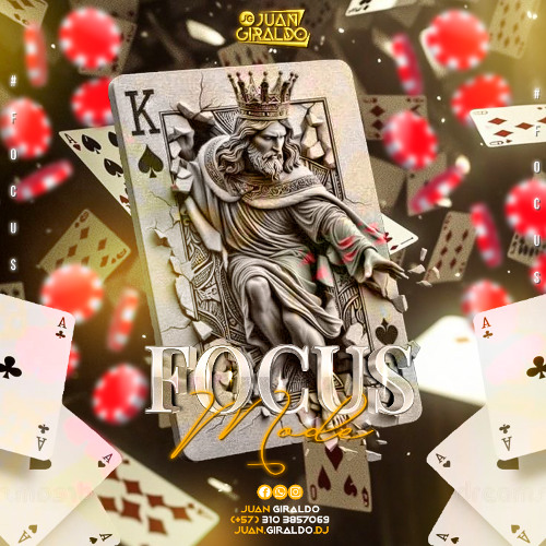 FOCUS MODE - MIXED BY JUAN GIRALDO