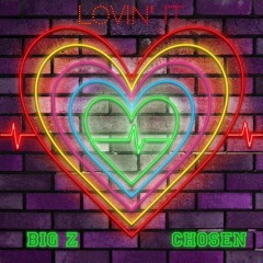 LOVIN'IT Ft CHOSEN