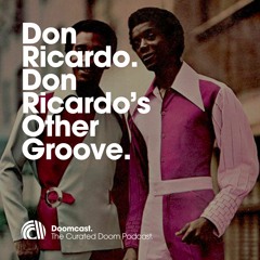 Doomcast 023 - Don Ricardo - Don Ricardo’s Other Groove