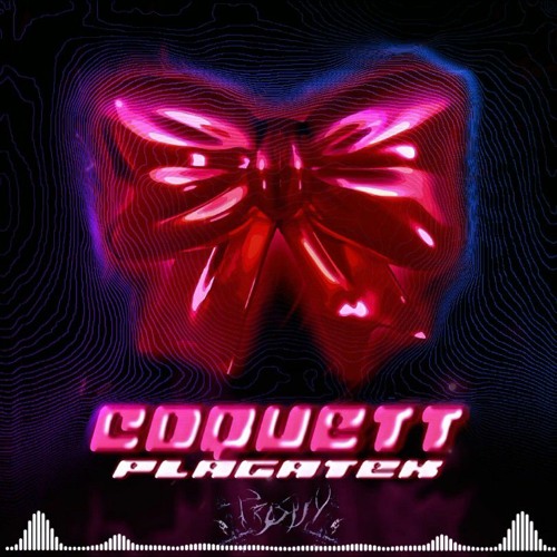 COQUETT 🎀 - PLAGATEK (Trashy Version)