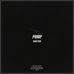 Raw Fish - PUMP [FREE DOWNLOAD]