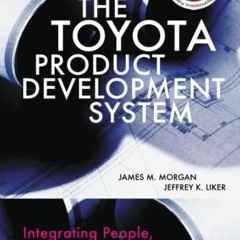 The Toyota Product Development System: Integrating People. Process And Technology FULL PDF