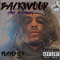Backwood [Mixed by Dez G]