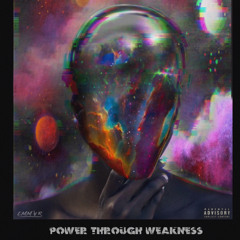 Power Through Weakness (feat Onlyonebasic)