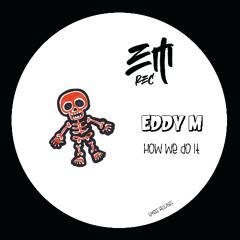 Eddy M - How we do It