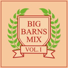 Big Barns Mix Vol. 1