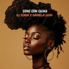 Dj Sorin X Daniela Dion - Come Com Calma