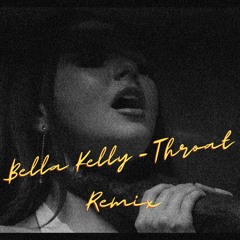 Bella Kelly - Throat Remix by MTS DTK