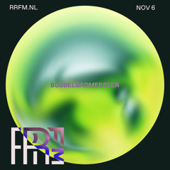RRFM • Bubbelbadmeester • 06-11-24