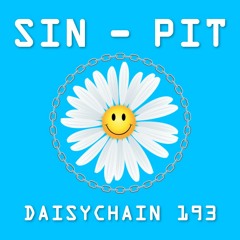 Daisychain 193 - Sin - Pit