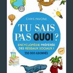 [ebook] read pdf 📖 Tu sais pas quoi ?! Encyclopédie préférée des réseaux sociaux (French Edition)