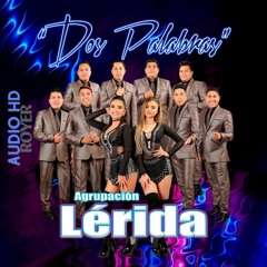Agrupación Lérida - Dos Palabras - Activo Records™2019 - Primicia 2019 Oficial HD®✓™ AUDIO HD TERAN