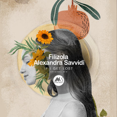 Filizola, Alexandra Savvidi - If I Get Lost [M-Sol DEEP]