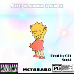 She wanna dance [Prod 031 Scott]