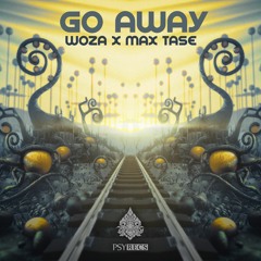 Max Tase & WoZa - Go Away 🕉 Free Download 🕉