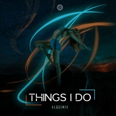 Alquimix - Things I Do [K1R182]