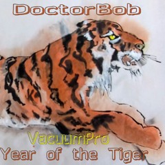DoctorBob - Year Of The Tiger - OSC #155 VacuumPro
