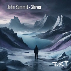 John Summit & Hayla - Shiver (DKT Remix)