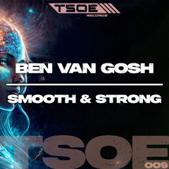 Ben van Gosh - Smooth & Strong