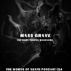 Mass Grave -  The Words Of Death Podcast 014