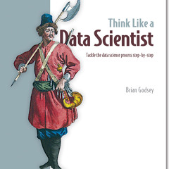 [epub Download] Think Like a Data Scientist BY : Brian Godsey