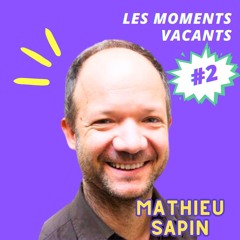Episode 2 - Mathieu Sapin, auteur de bande dessinée et réalisateur
