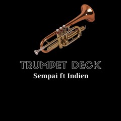 Sempai Ft Indien - Trumpet Deck