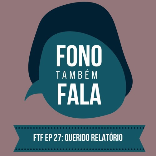 FTF Episódio 27: Meu Querido Relatório