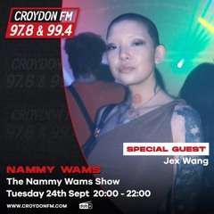 The Nammy Wams Show (Special Guest Jex Wang) - 24 Sept 2024