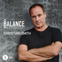 Balance Selections 358: Christian Smith