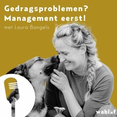 #24 Gedragsproblemen? Management eerst! - met Laura Bangels