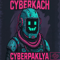 CyberKach - CyberPaklya (Mix-Track) [Rhythmic Noise - CyberPunk]