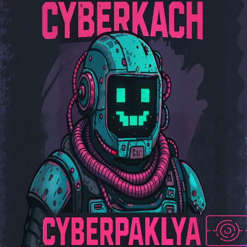 CyberKach - CyberPaklya (Mix-Track) [Rhythmic Noise - CyberPunk]