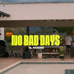 MARCO ACEVEDO EL PARCHE | NO BAD DAYS LIVE SET