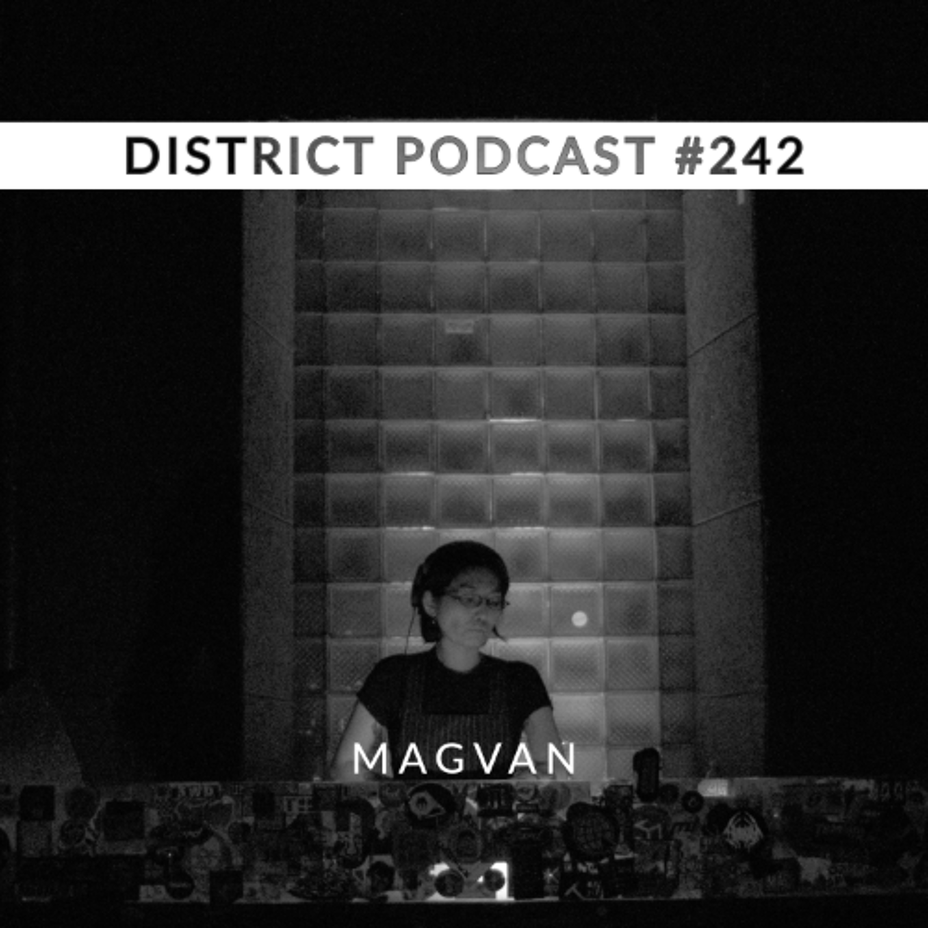 Magvan - DISTRICT Podcast vol. 242 episode artwork
