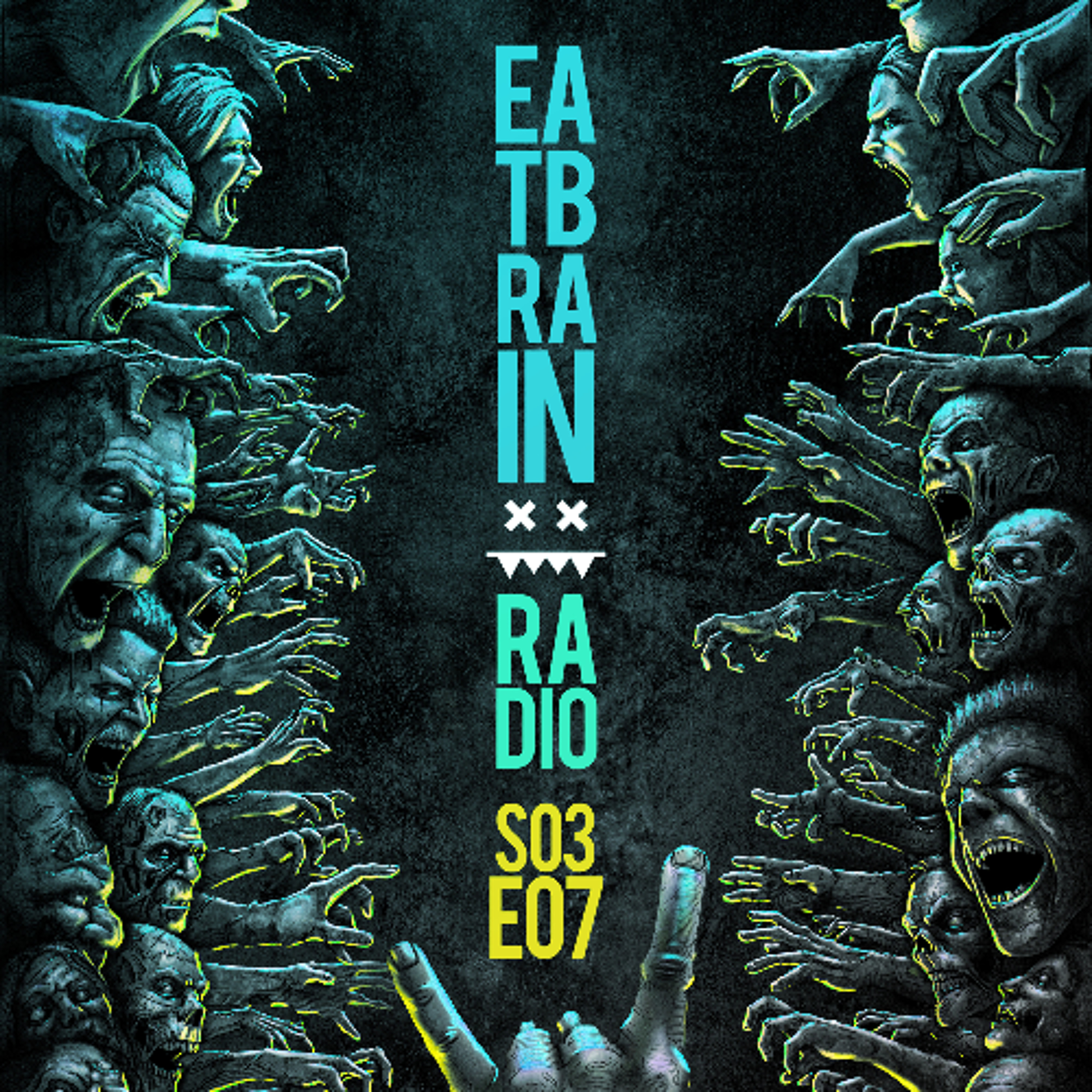 Eatbrain Radio // S03E07 // Hosted by 5HA5H