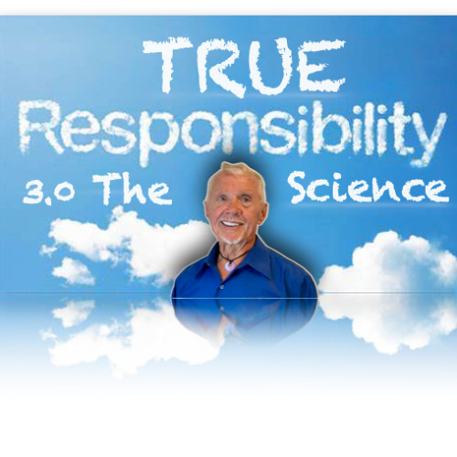 True Responsibility 3.0 The Science