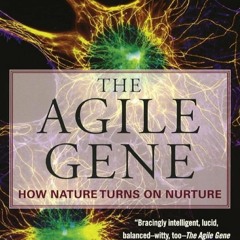 ✔Read⚡️ The Agile Gene: How Nature Turns on Nurture