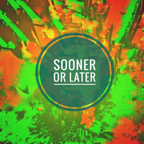 Sooner or Later 4