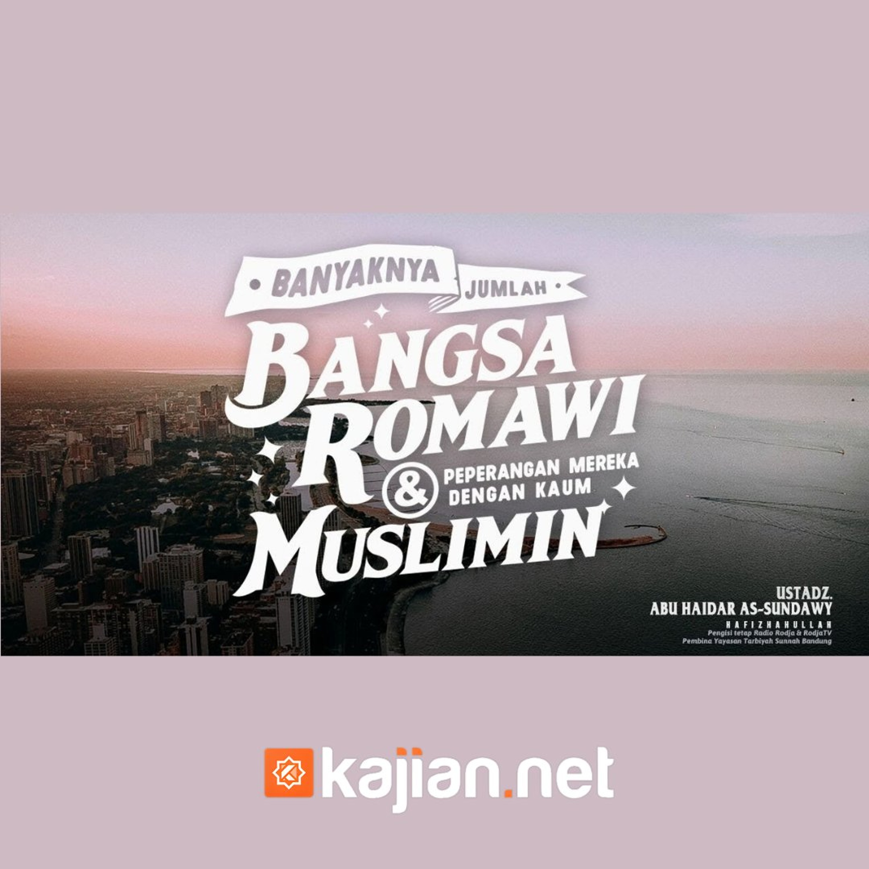 Banyaknya Jumlah Bangsa Romawi (Fenomena Akhir Zaman) - Ustadz Abu Haidar As-Sundawy حفظه الله episode artwork