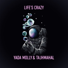 Yada Molly & Tajhmahal - Life’s Crazy