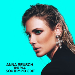 Anna Reusch - The Pill (Southmind Edit)
