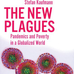 Read PDF 📭 The New Plagues: Pandemics and Poverty in a Globalized World (The Sustain