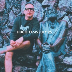 Hugo Tasis-July 25 (dj set)