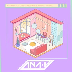 ANA V Academy of DJs graduation set (melodic dubstep & trap)