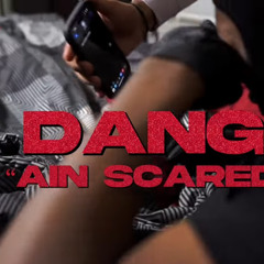 Li Danger - Ain Scared