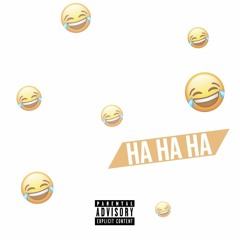 HA HA HA (ft. 281Wileboy)