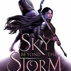 GET [EBOOK EPUB KINDLE PDF] A Sky Beyond the Storm (An Ember in the Ashes Book 4) by