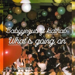 BMBYEZUS X KIDTHA6 - What’s Going On